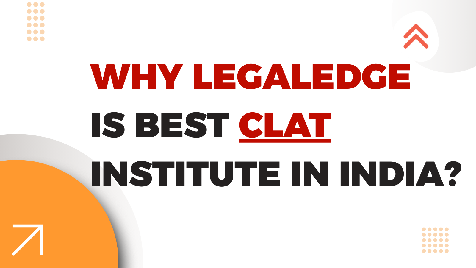 Why LegalEdge is best CLAT Coaching Institute In India?